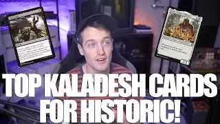 TOP KALADESH REMASTERED CARDS FOR HISTORIC!