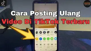 Cara Posting Ulang Video Di TikTok Terbaru 2026