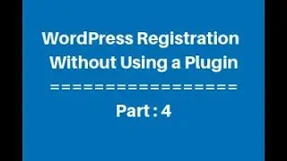 WordPress Custom Registration Page Without Using a Plugin Part - 4