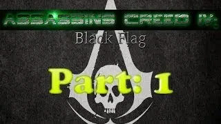 Assassin's Creed IV: Black Flag- Part 1- SHIP CRASH