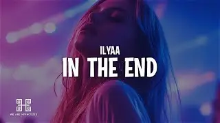 ILYAA - In The End (Lyrics)