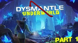 Dysmantle Underworld. Walkthrough, no commentary. Beginning. First location. New weapon. Part 1