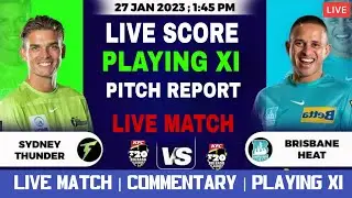 🔴BBL Live: Sydney Thunder vs Brisbane Heat | Big Bash League 2022-23 -Eliminator 1 | SYT vs BRH Live