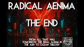 Radical Aenima - The End (2025)