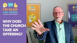 Why Does The Church Take Offering Money? // I'm Glad You Asked pt6 // Stan Richey