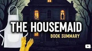 The Housemaid Summary in Hindi | Full Audiobook | दिमाग़ हिला देने वाली थ्रिलर कहानी