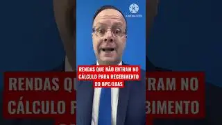 RENDAS QUE N&Atilde;O ENTRAM NO C&Aacute;LCULO PARA RECEBIMENTO DO BPC/LOAS