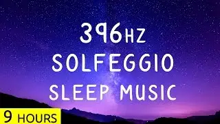 396Hz - Overcome Guilt & Fear - Solfeggio Sleep Music | Deep Sleep Healing Music