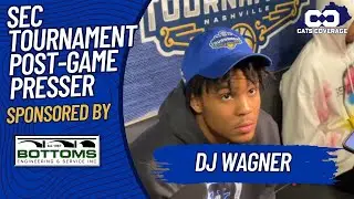 SEC Tournament Post-Game Presser - DJ Wagner (03/15/2024)