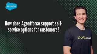 How does Agentforce support self-service options for customers?