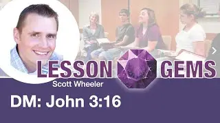 Lesson Gems for Seminary: John 3:16 Doctrinal Mastery Lesson