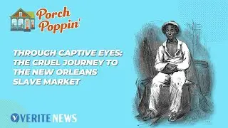 Through captive eyes: The cruel journey to the New Orleans slave market