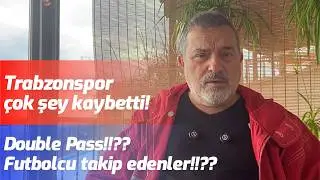 Trabzonspor çok şey kaybetti! Double Pass!!?? Futbolcu takip edenler!!!???