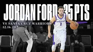 Jordan Ford Goes OFF For 35 PTS vs Santa Cruz Warriors 12.16.23 | Stockton Kings Highlights