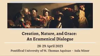 Prof. Simon Oliver: What is Creation and How Do We Know About It?