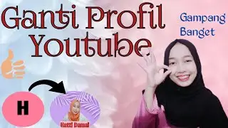 Cara Mengganti FOTO PROFIL Channel Youtube | Terbaru 2020