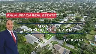 Move to Palm Beach Farms, Boca Raton