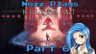 Nozz Plays Hellpoint (PC) [Part 6] COCO CHANEL IN SPACE