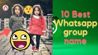 10 Best Whatsapp group name | group name ideas |  WhatsApp group names | group ka name