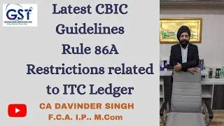 Latest CBIC Guildelines Rule 86A Restrictions related to ITC Ledger dated 02nd November,2021
