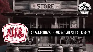 Ale-8-One: Appalachia's Homegrown Soda Legacy