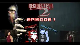 Resident Evil 2 OG and Remaster Episode 1 - The Great Debate! and beginning of Raccoon city