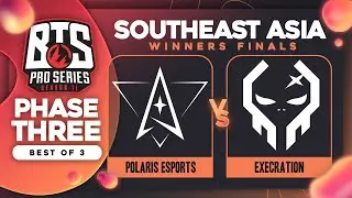 Polaris vs Execration Game 1 - BTS Pro Series 11 SEA: Winners Finals w/ T-Panda & hairy_freak
