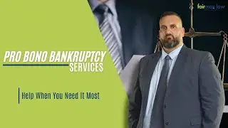 Pro Bono Bankruptcy Services: Help When You Need It Most