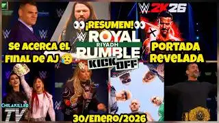 ¡SE ACERCA EL FINAL DE AJ STYLES! | WWE Royal Rumble Kickoff | 30 Enero 2026 | RESUMEN COMPLETO