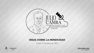 Podcast «Julio Camba. El hombre que no quería ser nada» - Ideas sobre la mendicidad