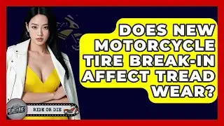 Does New Motorcycle Tire Break-in Affect Tread Wear? - Ride or Die Motorcycles