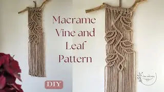Makramee seinakaunistus/How To Make A Macrame Vine And Leaf Wall Hanging