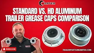 Standard vs. HD Forged Aluminum Trailer Grease Caps Comparison - Trailer Parts Unlimited