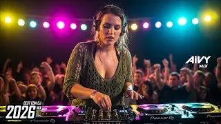 🔥Ultimate Bass Boosted EDM Mix 2026 🎧 | Night Drive & Festival Drop – AIVY MIX (Vol.154)
