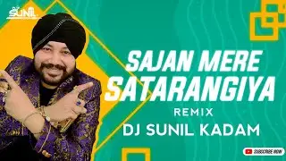Sajan Mere Satrangiya - Remix - Dj Sunil kadam ( Daler Mehndi ) 150 bpm punjabi song
