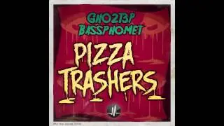 Gho2t3p & Bassphomet - Pizza Trashers (Original Mix)