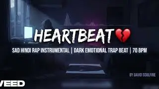 &ldquo;Heartbeat 💔 | Sad Hindi Rap Instrumental | Dark Emotional Trap Beat | 70 BPM&rdquo;