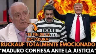 RUCKAUF TOTALMENTE EMOCIONADO POR LA CONFESI&Oacute;N DE MADURO ANTE LA JUSTICIA