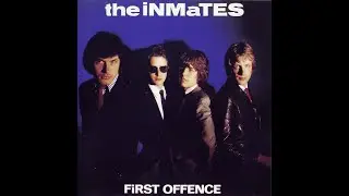 The Inmates &mdash; First Offence (Full Album, Remastered)