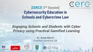 CERC21 Third Session - Engaging Students with Cyber Privacy with Gamified Learning, Dr. Sarah Morris