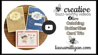 Create with Laura Milligan - A Card Trio with Catching Butterflies Stamp Set by Stampin' Up!