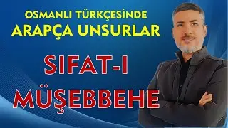 SIFAT-I MÜŞEBBEHE | ARAPÇA UNSURLAR | OSMANLI TÜRKÇESİ 2