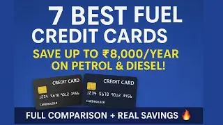 7 BEST Fuel Credit Cards  Save Up to ₹8,000/Year on Petrol & Diesel! | Full Comparison Real Savings