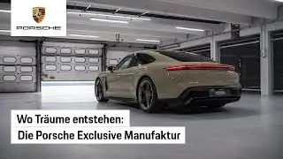 Träume verwirklichen: Die Porsche Exclusive Manufaktur