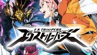 Big in Asia: E.X. Troopers
