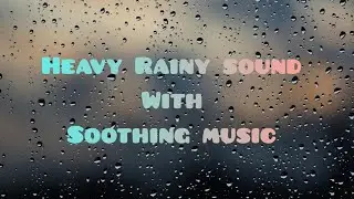 Heavy Rainy sound for deep sleep|Calming soothing sound for stress relief#Rainysound#deepsleep 