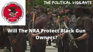 Will NRA Support Armed Black Militia NFAC?