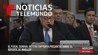 EN VIVO: El fiscal general de EEUU enfrenta preguntas sobre el reporte de Mueller