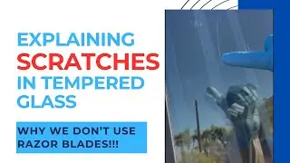 Explaining Scratches in Tempered Glass - Why We Don't Use Razor Blades Unless Explicitly Discussed