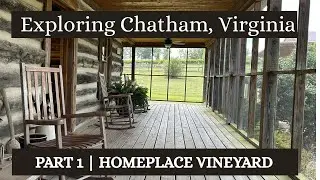 Exploring Chatham, VA | The Homeplace Vineyard